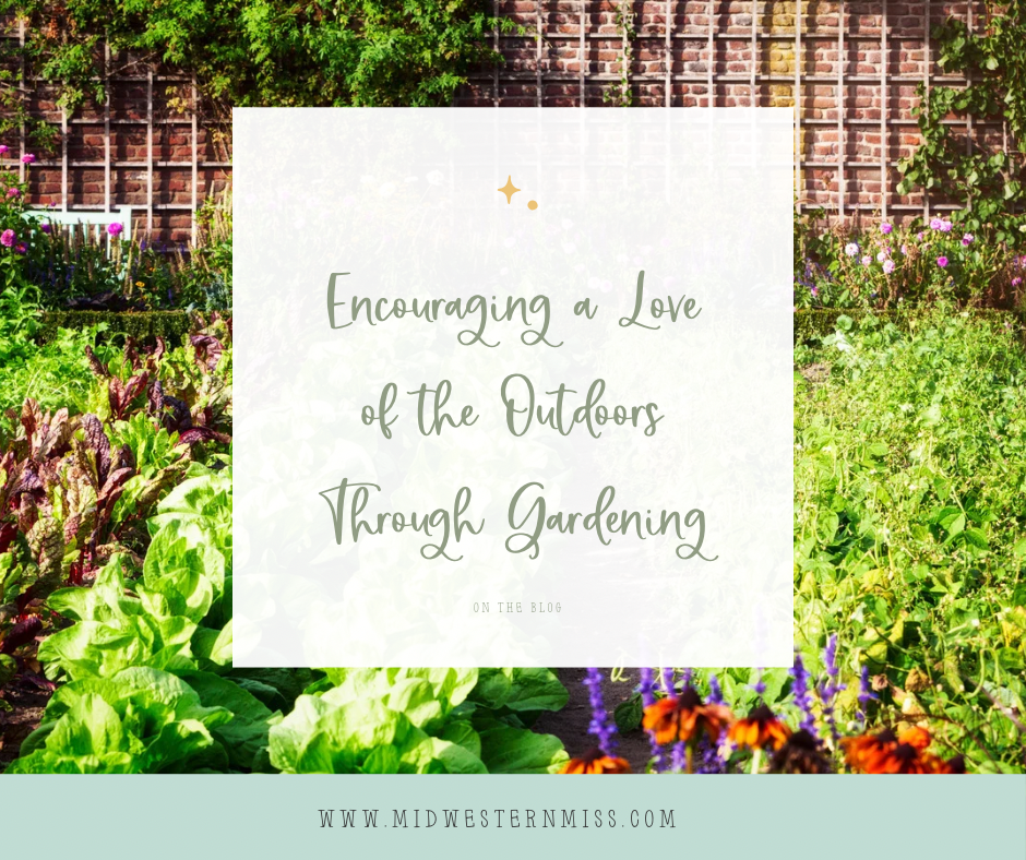 Encouraging a Love of the Outdoors Through Gardening