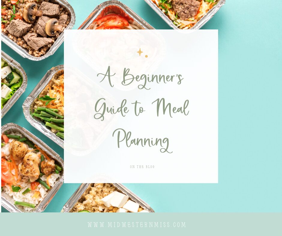 A Beginner’s Guide to Meal Planning: Tips and Tricks for Delicious and Affordable Meals