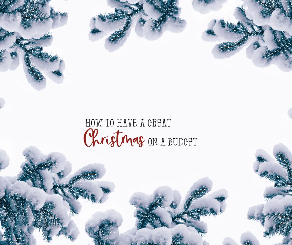 How to Have a Great Christmas on a Budget