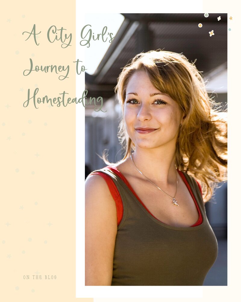 Homesteading 101: A City Girl’s Path to Self-Reliance and Health